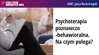 Psychoterapia poznawczobehawioralna  na czym polega  Ida Derezińska i Joanna Gutral [upl. by Ardnasirk]