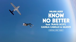 Major Lazer  Know No Better feat Travis Scott Camila Cabello amp Quavo Official Lyric Video [upl. by Dann]