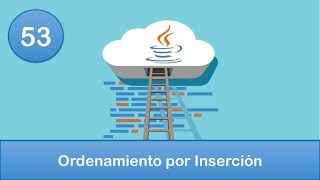 53 Programación en Java  Ordenamientos  Ordenamiento por Inserción [upl. by Jovitah]