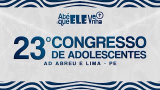 23º Congresso de Adolescentes  Templo Central  Ieadalpe  Ao Vivo  25072024  5º Dia  Noite [upl. by Nan896]