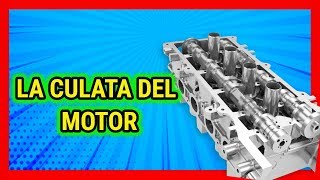 CULATA O CABEZA DE MOTOR  Partes Principales y Funcionamiento [upl. by Nahsin469]