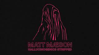 Matt Maeson  Hallucinogenics Stripped Official Audio [upl. by Leur642]