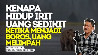 Ngaji FilsafatKenapa Hidup Irit Uang Sedikit Hidup Boros Uang Makin BanyakDrFahruddin Faiz [upl. by Macomber]