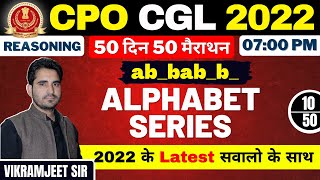 🔴DAY 10  ALPHABET SERIES REASONING  CPO CGL 2022  50 दिन 50 मैराथन  VIKRAMJEET SIR [upl. by Happy]