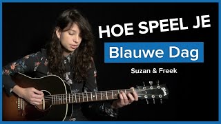 BLAUWE DAG van SUZANampFREEK Guitar Tutorial  SUZAN EN FREEK Blauwe Dag Akkoorden  TABS [upl. by Annaitsirhc]