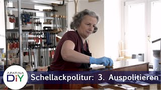 Schellackpolitur 3 Auspolitieren Schellack und Politur  was ist das eigentlich Pt4 [upl. by Blackstock]