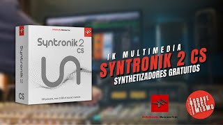 IK Multimedia Syntronik 2 CS  A Versão Gratuita do Novo Synth da IK [upl. by Direj]