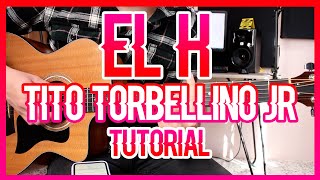 EL H  TITO TORBELLINO JR TUTORIAL DE GUITARRA [upl. by Cilo378]