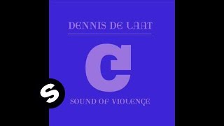 Dennis de Laat  Sound Of Violence Main Mix [upl. by Hahnert710]