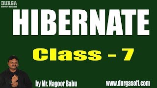 HIBERNATE Online Training  Class  7  by Nagoor Babu On 30112018 [upl. by Olnek]