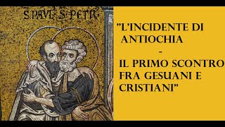 quotLincidente di Antiochia  Il primo scontro fra gesuani e cristianiquot [upl. by Aistek]