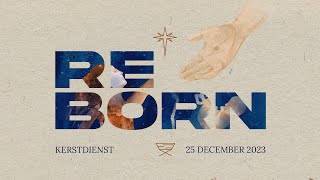 REBORN  Kerstdienst  25 december 2023 [upl. by Riada]