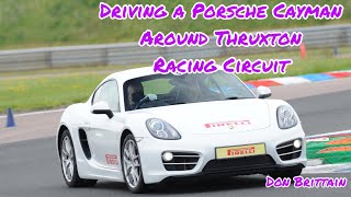 Driving around Thruxton Circuit in a Porsche Cayman [upl. by Haeckel]