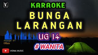 BUNGA LARANGAN  UG14  KARAOKE  Female key [upl. by Enelhtak607]