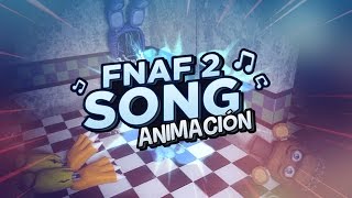 FIVE NIGHTS AT FREDDYS 2 SONG ANIMACIÓN By iTownGamePlay [upl. by Tnayrb876]