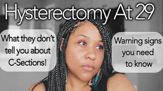 My HYSTERECTOMY Story at 29  ⚠️CSection Dangers  Adhesions CesarianSection Hysterectomy [upl. by Inahs861]