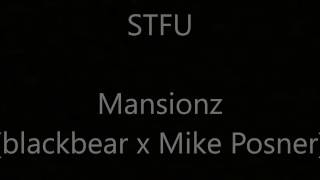 StfuBy Mansionz blackbear Mike Posner Feat Sparklyrics  download link [upl. by Webb803]