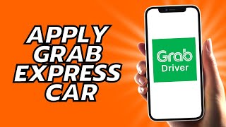 How To Apply Grab Express Car [upl. by Anah275]