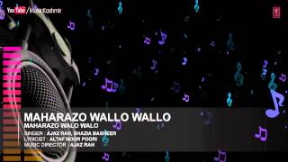 Official  Maharazo Wallo Wallo Full HD Song  TSeries Kashmiri Music  Ajaz Rah amp Shazia Basheer [upl. by Raseda]