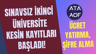 Ata Aöf 20242025 Sınavsız İkinci Üniversite Kesin Kayıtları Başladı Ücret Yatırma Başladı [upl. by Artkele815]