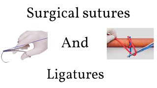 Surgical sutures and ligatures  An overview [upl. by Anertal]