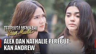 Alex Ajak Ngobrol Nathalie Masalah Andrew  Terpaksa Menikahi Tuan Muda ANTV  Eps 315 [upl. by Aik520]