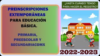 PREINSCRIPCIONES EXTEMPORÁNEAS PREESCOLAR  PRIMARIA Y SECUNDARIA [upl. by Akinimod]