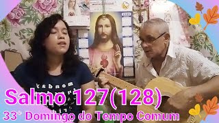 Salmo 127128  Felizes os que temem o Senhor e trilham seus caminhos [upl. by Dawes847]