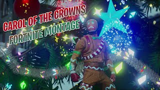 Carol of the Crown  Fortnite Montage [upl. by Ebeohp738]