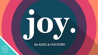 for KING amp COUNTRY  joy Lyric Video 4K [upl. by Bible]