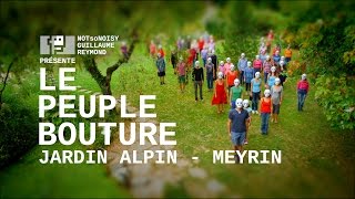 Le Peuple Bouture Jardin alpin  Meyrin [upl. by Annid163]