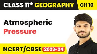 Class 11 Geography Ch10Atmospheric PressureAtmospheric Circulation and Weather Systems [upl. by Pallua]