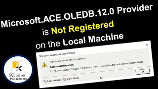 FIX The MicrosoftACEOLEDB120 provider is not registered on the local machine in SQL Server [upl. by Kendrick534]