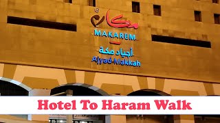 Makarem Ajyad Makkah Hotel To Masjid al Haram Walking Distance فندق مکرم اجیاد مکہ [upl. by Sima167]