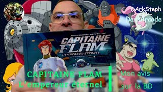 Mon Avis sur CAPITAINE FLAM  LEMPEREUR ETERNEL BD [upl. by Kcirdez916]