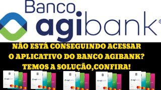 Não esta conseguindo acessar o app do BANCO AGIBANK temos a soluçãoconfira [upl. by Burr]