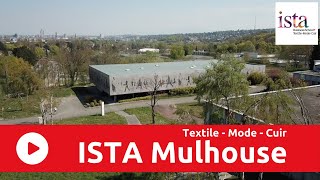 Présentation de lISTA école de la mode du textile et du cuir à Mulhouse en Alsace [upl. by Nylatsirk580]