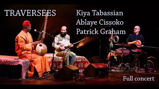 Constantinople  Kiya Tabassian Ablaye Cissoko Patrick Graham  TRAVERSÉES   Full concert [upl. by Tamarra]