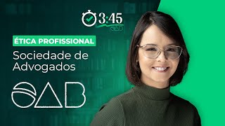 Acerte na Prova da OAB  Sociedade de Advogados  Ética Profissional 345 [upl. by Yna]