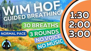 WIM HOF Guided Breathing Meditation  30 Breaths 3 Rounds Normal Pace No Voice No Music To 300min [upl. by Llewol]