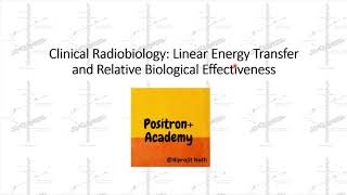 Clinical Radiobiology  Linear Energy Transfer and Relative Biological Effectiveness  OER [upl. by Drauode540]