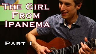 The Girl From Ipanema  Garota de Ipanema  Guitar fingerstyle cover  Lesson Part I [upl. by Bonn245]