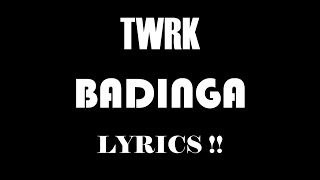 TWRK  BaDINGA Lyrics  OLD Complete link in desciption [upl. by Ielerol521]