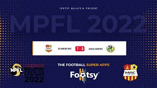 MPFL 2022 Selangor MAC vs Kuala Lumpur [upl. by Nyram233]