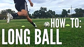 How to Hit a Long Ball in SoccerFootball [upl. by Town]