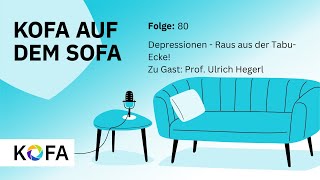 Podcast Folge 80 Depressionen – Raus aus der Tabu Ecke Zu Gast Prof Ulrich Hegerl [upl. by Ahsatsan]