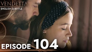 Vendetta  Episode 104 English Subtitled  Kan Cicekleri [upl. by Tarrant542]