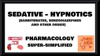 Sedative and hypnotics pharmacology  Barbiturates Benzodiazepines  CNS  Med Vids Made Simple [upl. by Martelli]