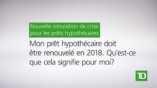 Nouvelles règles hypothécaires – TD  Renouvellement de prêt hypothécaire [upl. by Jaffe]