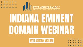 Indiana Eminent Domain Webinar [upl. by Zamora]